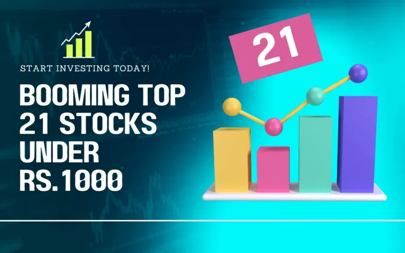 Top 21 Stocks Under Rs. 1000