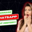 Manage WhatsApp History
