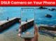 DSLR Camera on Your Phone